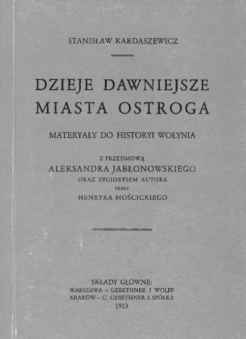 Dzieje dawniejsze miasta Ostroga: materialy do historyi Wolynia