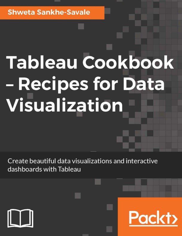 Tableau Cookbook – Recipes for Data Visualization